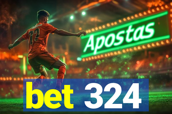 bet 324